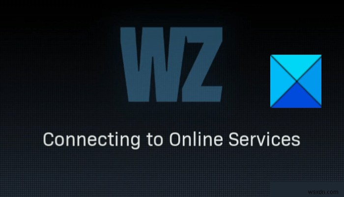 Khắc phục sự cố Warzone khi kết nối với các dịch vụ trực tuyến 