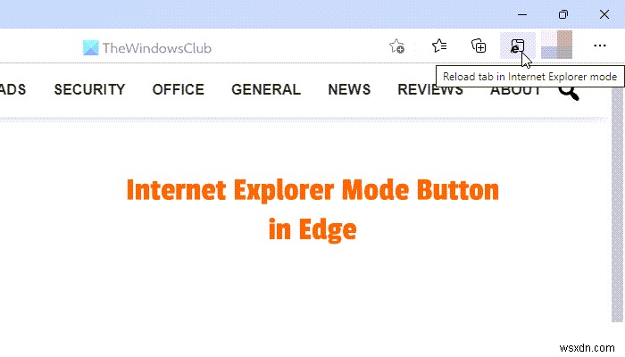 Cách thêm hoặc xóa nút chế độ Internet Explorer trên thanh công cụ Edge