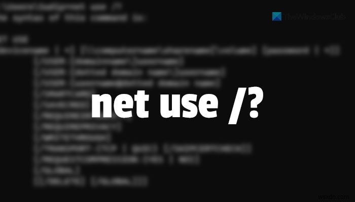 Cách sử dụng lệnh Net Use trong Windows 11/10 