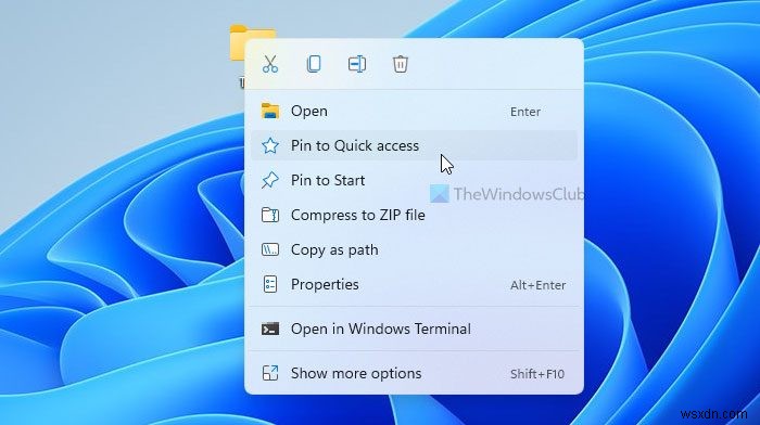 Cách hiển thị hoặc ẩn Ghim để Truy cập nhanh trong menu ngữ cảnh trong Windows 11 