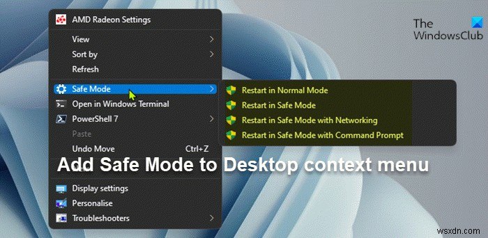 Cách thêm hoặc xóa Chế độ an toàn vào Menu ngữ cảnh trên màn hình trong Windows 11/10 
