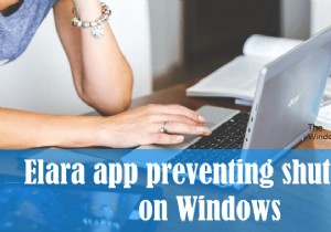 Ứng dụng Elara ngăn tắt máy trên Windows 11/10 