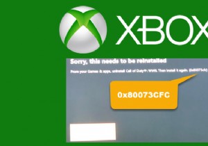 Sửa mã lỗi Xbox 0x80073CFC trên PC 