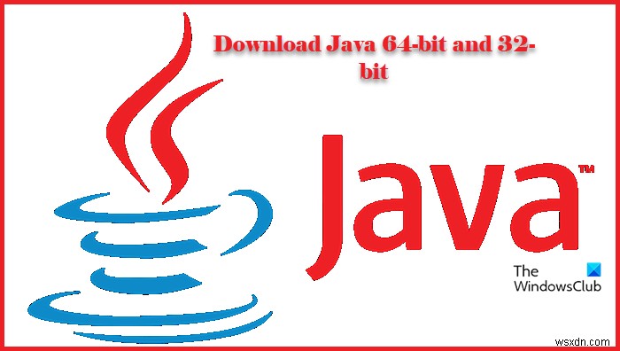 Tải xuống Java 64-bit và 32-bit cho Windows 11/10 ở đâu? 