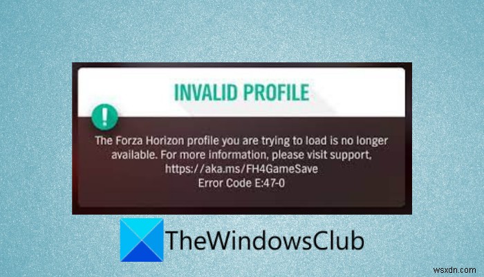 Sửa lỗi Forza Horizon 4 Mã lỗi E:47-0 trên PC và Xbox 