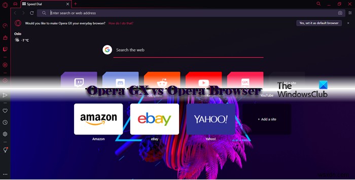 Opera GX vs Opera - Trình duyệt nào tốt hơn? 