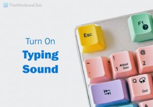 Cách Bật hoặc Tắt âm thanh gõ bàn phím cảm ứng trong Windows 11 