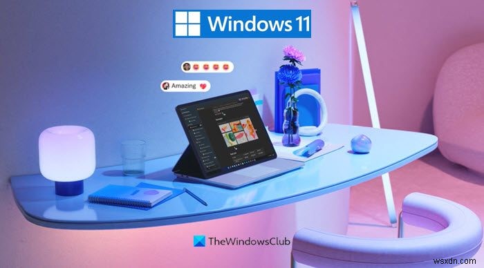 Các tính năng ẩn của Windows 11 mà bạn không biết đã tồn tại 