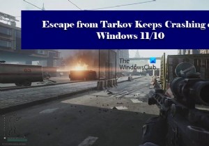 Escape from Tarkov tiếp tục gặp sự cố hoặc đóng băng trên PC Windows 