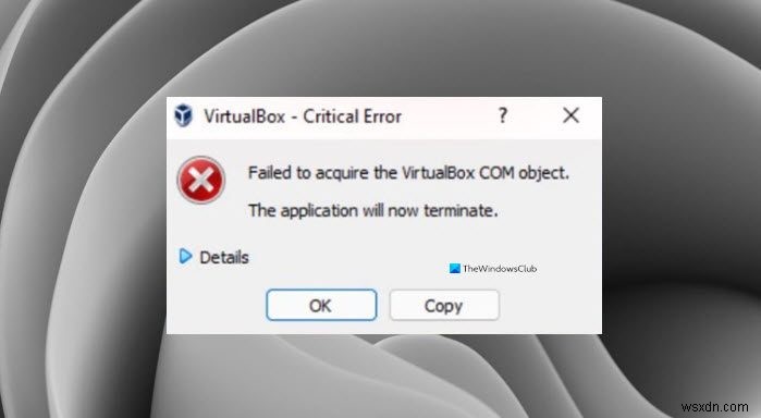Khắc phục không thể lấy được đối tượng COM VirtualBox 