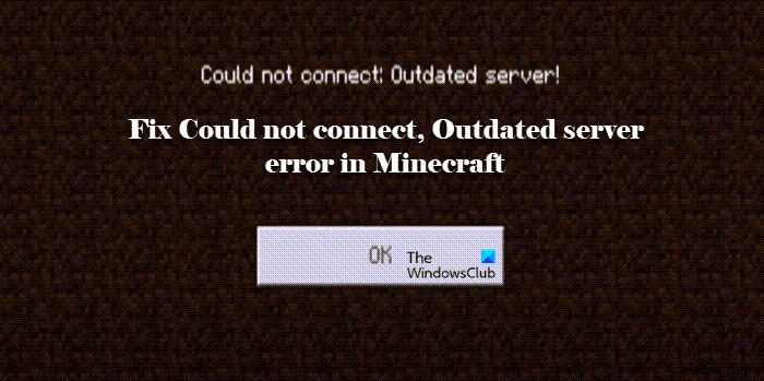 Sửa lỗi không thể kết nối, lỗi máy chủ lỗi thời trong Minecraft 