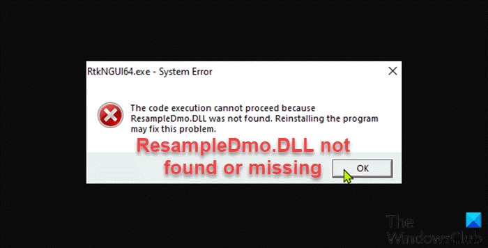 Sửa lỗi không tìm thấy hoặc thiếu ResampleDmo.DLL trong Windows 11/10 