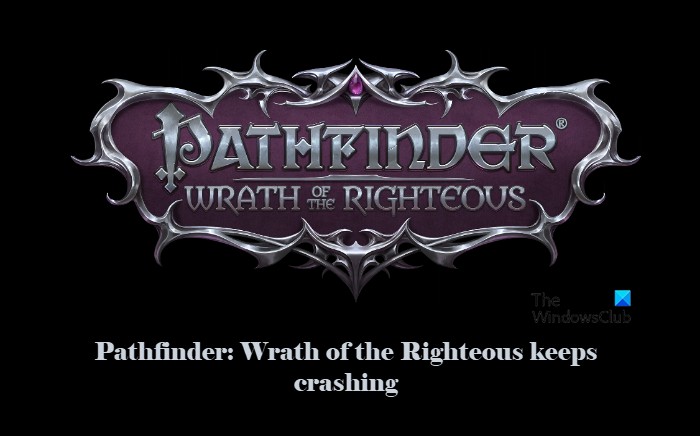 Pathfinder Wrath of the Ri Right liên tục gặp sự cố trên PC 