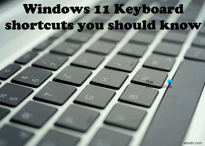 Các phím tắt trên bàn phím Windows 11 bạn nên biết 