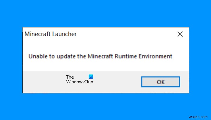 Khắc phục Không thể cập nhật Môi trường thời gian chạy Minecraft