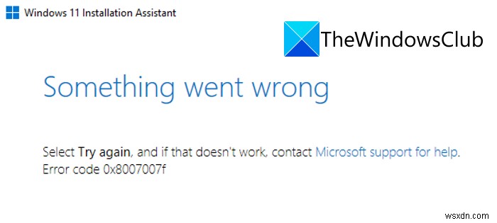 Lỗi 0x8007007f khi sử dụng Hỗ trợ cài đặt Windows 11 