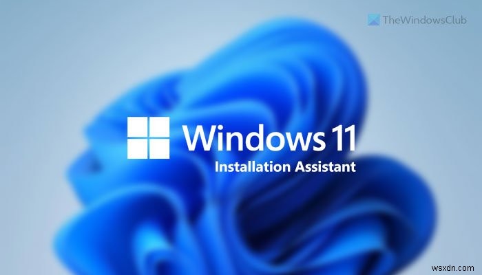 Cách sử dụng Hỗ trợ cài đặt Windows 11 để cài đặt Windows 11 