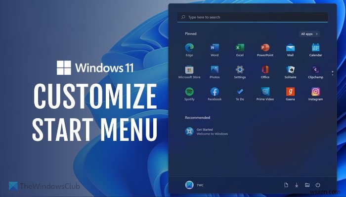 Cách tùy chỉnh Menu Start của Windows 11 