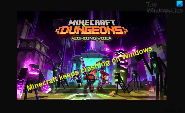 Minecraft liên tục gặp sự cố hoặc đóng băng trên PC Windows 11/10 