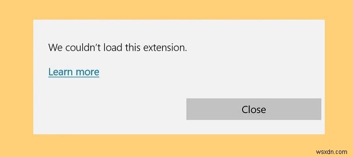 Khắc phục Chúng tôi không thể tải lỗi tiện ích mở rộng này trong Microsoft Edge 