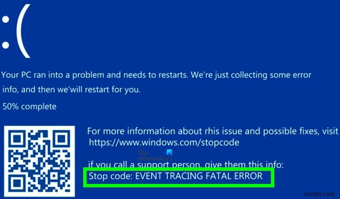 Sửa lỗi EVENT TRACING FATAL ERROR Lỗi màn hình xanh trên Windows 11/10 