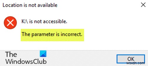 Không thể truy cập ổ đĩa, Tham số không chính xác trên Windows 11/10 