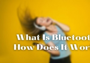 Bluetooth là gì và nó hoạt động như thế nào? Sự khác biệt giữa WiFi Direct và Bluetooth là gì? 