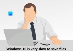 Windows 11 rất chậm để lưu tệp; Save As xuất hiện muộn 