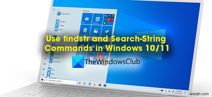 Cách sử dụng lệnh FindSTR và Select-String trong Windows 11/10 