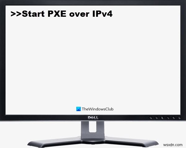Cách sửa lỗi Khởi động PXE qua IPv4 trong Windows 11/10 