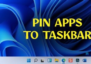 Cách ghim bất kỳ ứng dụng nào vào Thanh tác vụ trong Windows 11 