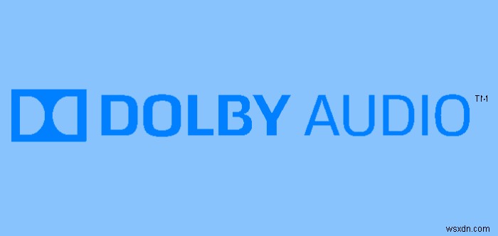 Cách cài đặt Dolby Audio trên Windows 11/10 