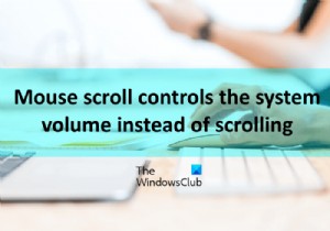 Cách ngăn Con lăn chuột điều khiển Âm lượng Windows 11/10 