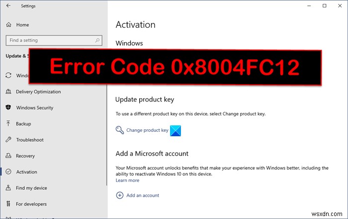 Khắc phục lỗi kích hoạt 0x8004FC12 trên Windows 11/10 