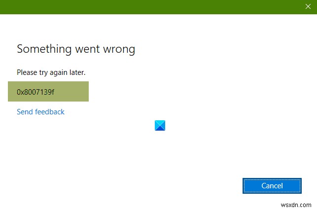 Cách khắc phục Mã lỗi 0x8007139f trên Windows 10/11 