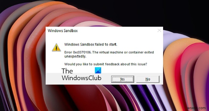 Windows Sandbox không khởi động được với lỗi 0xc030106 