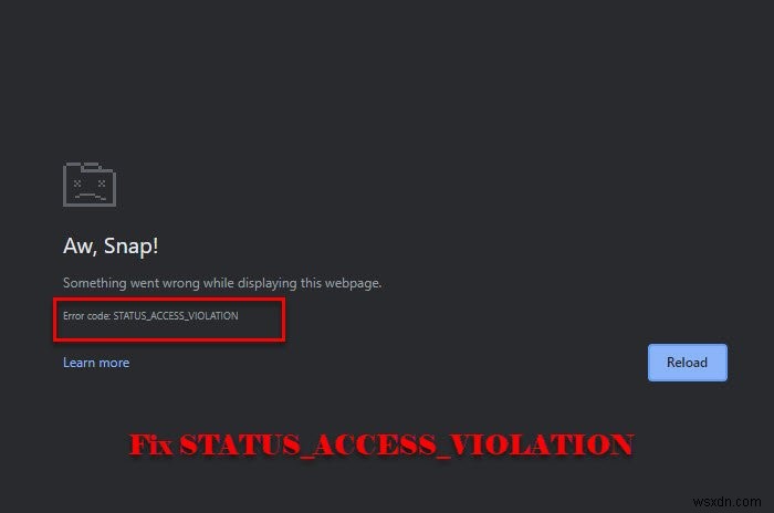 Sửa lỗi STATUS_ACCESS_VIOLATION trong Chrome hoặc Edge 