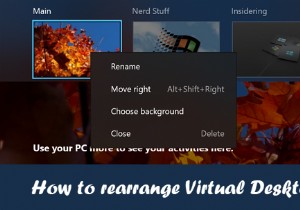 Cách sắp xếp lại màn hình ảo trong Windows 10 