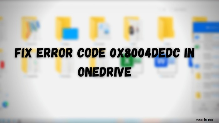 Sửa mã lỗi 0x8004dedc trong OneDrive (Vấn đề vị trí địa lý) 