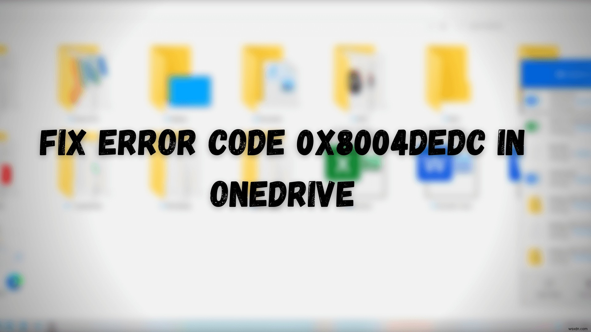 Sửa mã lỗi 0x8004dedc trong OneDrive (Vấn đề vị trí địa lý) 