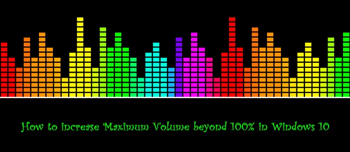 Cách tăng Âm lượng tối đa vượt quá 100% trong Windows 11/10 