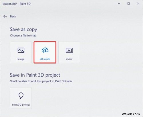 Cách chuyển đổi OBJ sang FBX bằng Paint 3D trong Windows 10 
