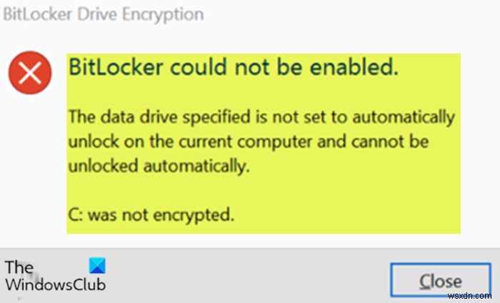 Ổ đĩa dữ liệu được chỉ định không được đặt để tự động mở khóa trên máy tính hiện tại - Lỗi BitLocker 