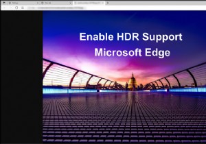 Cách bật Hỗ trợ HDR trong Microsoft Edge trên Windows 11/10 