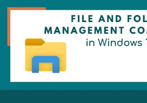 Các lệnh hữu ích để quản lý tệp và thư mục thông qua CMD trong Windows 11/10 