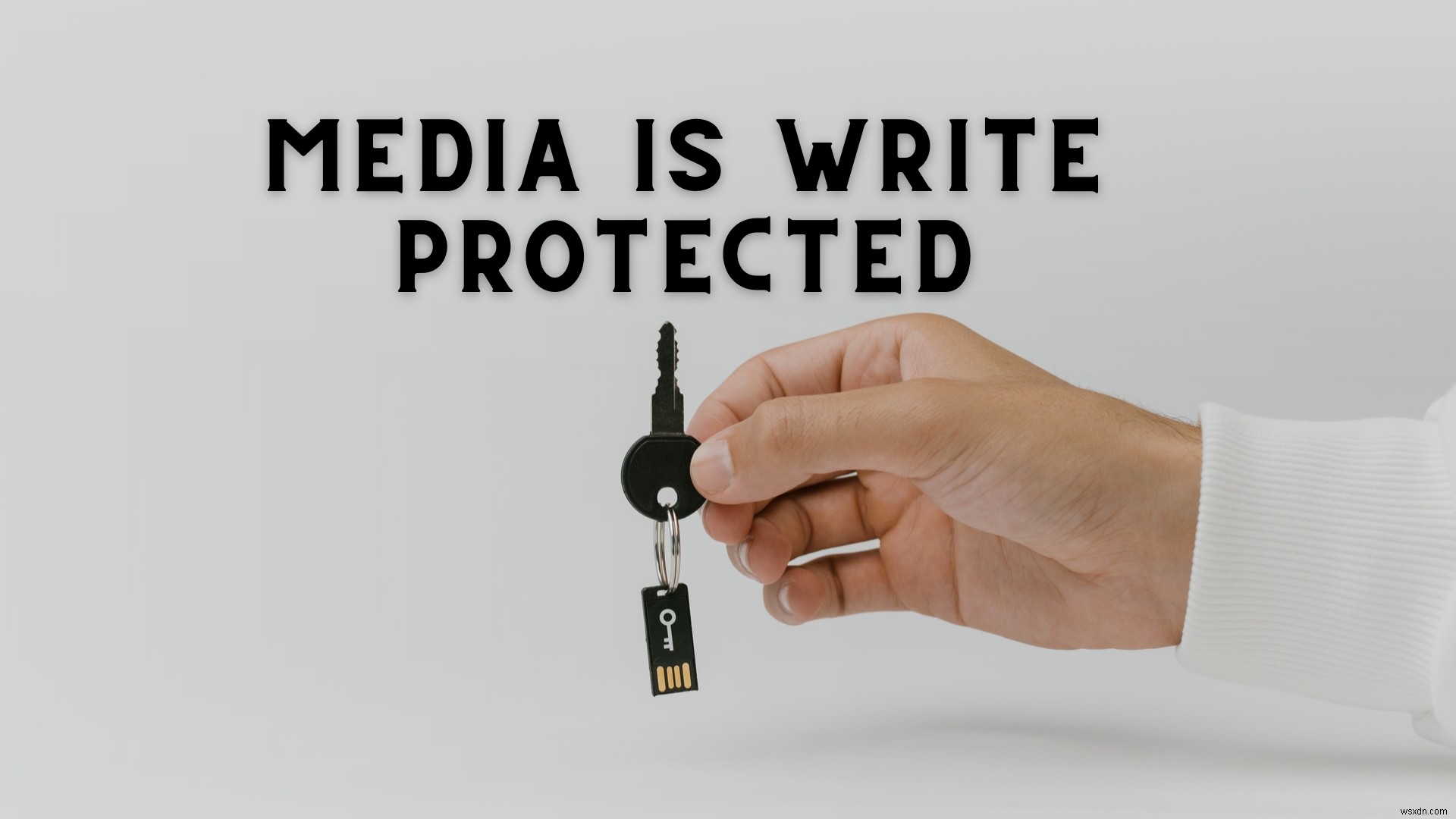 Remove Media is Write Protected message trong Windows 11/10 