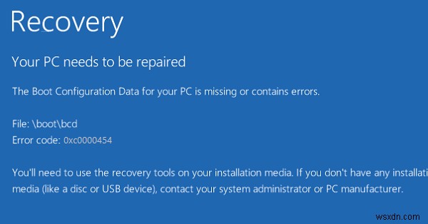 0xc0000454, Dữ liệu cấu hình khởi động cho PC của bạn bị thiếu hoặc có lỗi 