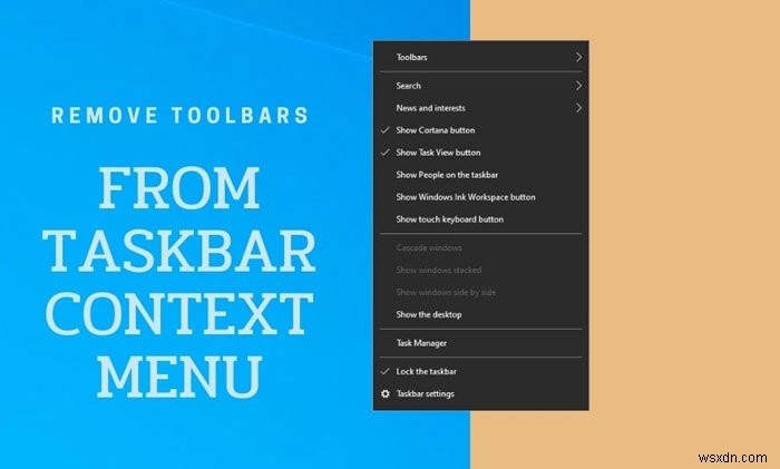 Cách hiển thị hoặc ẩn tùy chọn Thanh công cụ trong Thanh tác vụ, nhấp chuột phải vào Trình đơn ngữ cảnh trong Windows 10 