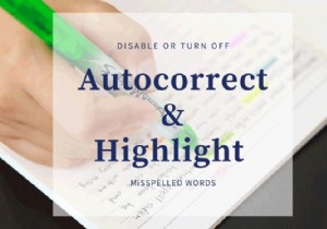 Cách bật hoặc tắt cài đặt Tự động sửa và Đánh dấu Từ sai chính tả trong Windows 11/10 