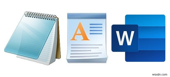 Sự khác biệt giữa Notepad, WordPad và Word trong Windows 10 